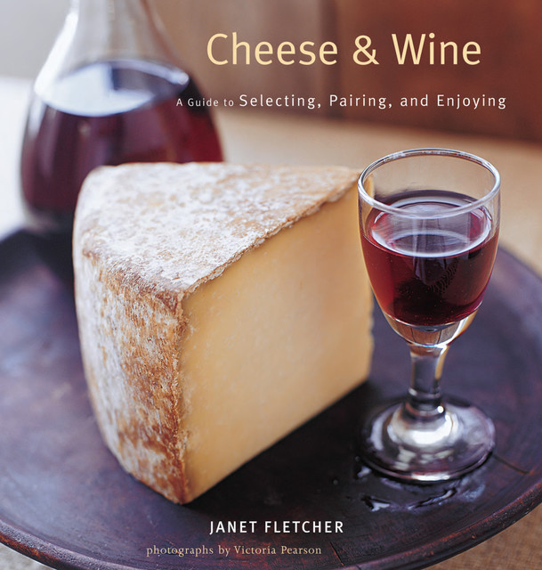 Cheese & Wine, Janet Fletcher