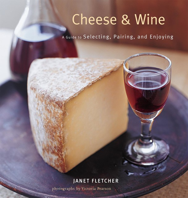 Cheese & Wine, Janet Fletcher