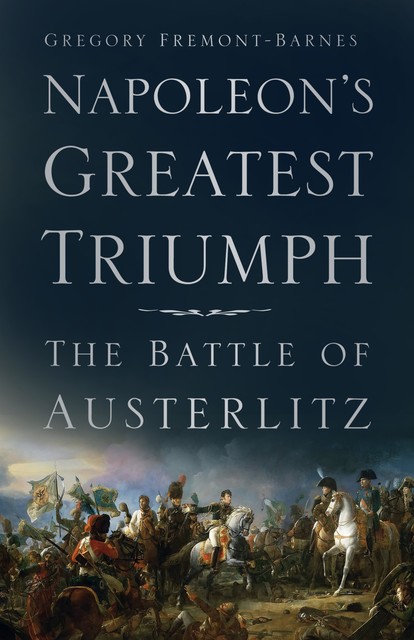 Napoleon's Greatest Triumph, Gregory Fremont-Barnes