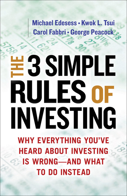 The 3 Simple Rules of Investing, Carol Fabbri, George Peacock, Kwok L. Tsui, Michael Edesess