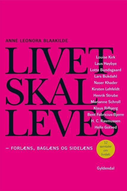Livet skal leves – forlæns, baglæns og sidelæns, Anne Leonora Blaakilde
