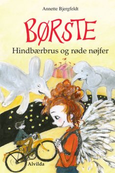 Børste (3): Hindbærbrus og røde nøjfer, Annette Bjergfeldt