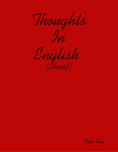 Thoughts In English (Heart), Vad Inin