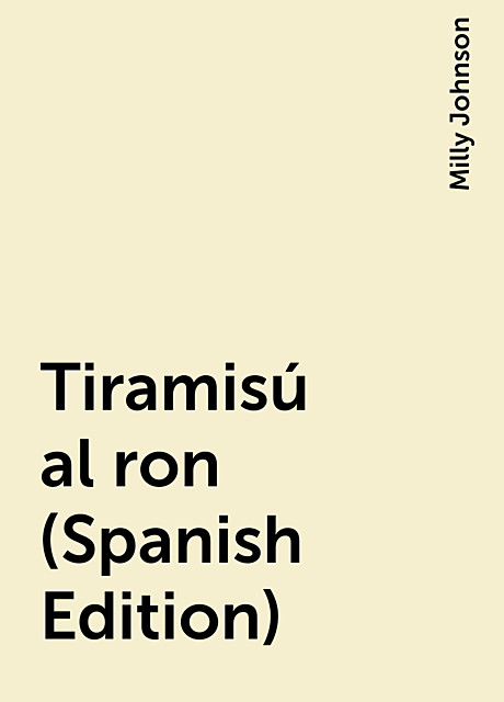 Tiramisú al ron (Spanish Edition), Milly Johnson