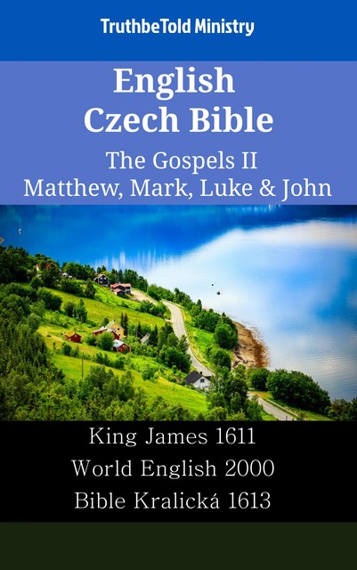 English Czech Bible – The Gospels III – Matthew, Mark, Luke & John, Truthbetold Ministry