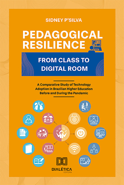 Pedagogical Resilience, from Class to Digital Room, Sidney Pereira Da Silva