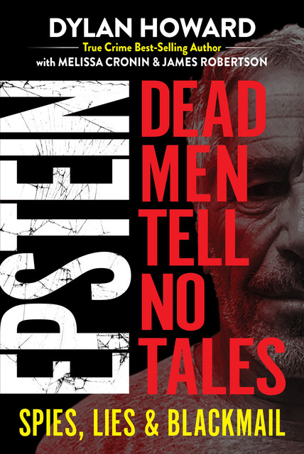 Epstein: Dead Men Tell No Tales, James Robertson, Dylan Howard, Melissa Cronin