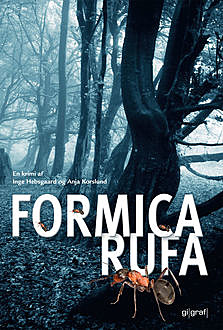 Formica rufa, Anja Korslund, Inge Hebsgaard