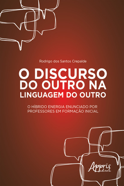 O Discurso do Outro na Linguagem do Outro, Rodrigo dos Santos Crepalde