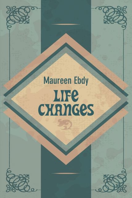 Life Changes, Maureen Ebdy