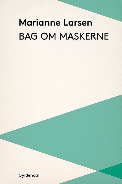 Bag om maskerne, Marianne Larsen