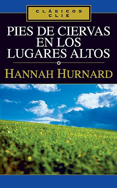 Pies de ciervas en los lugares altos, Hannah Hurnard