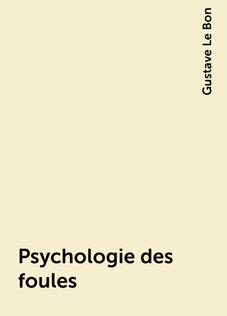 Psychologie des foules, Gustave Le Bon
