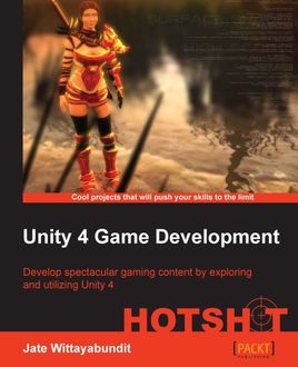Unity 4 Game Development HOTSHOT, Jate Wittayabundit