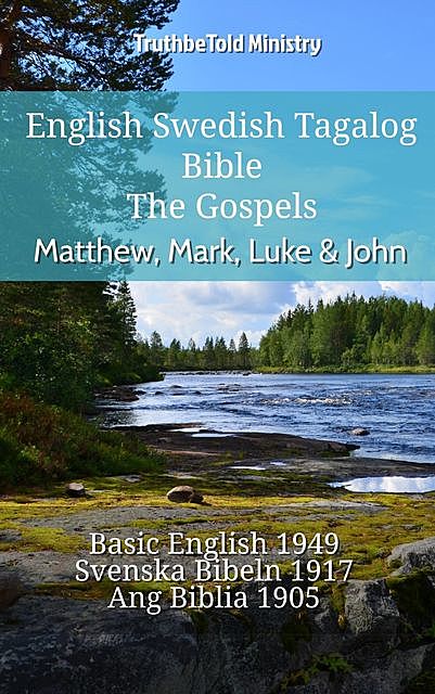 English Swedish Tagalog Bible – The Gospels – Matthew, Mark, Luke & John, TruthBeTold Ministry