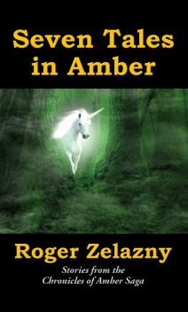 Seven Tales in Amber, Roger Zelazny