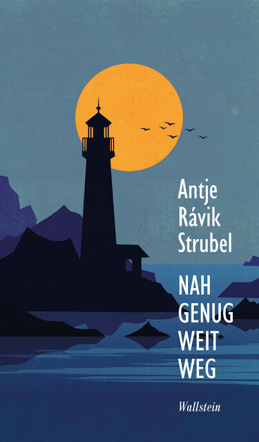 Nah genug weit weg, Antje Rávik Strubel