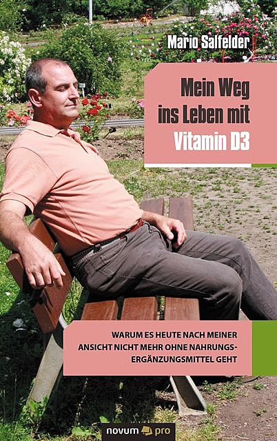 Mein Weg ins Leben mit Vitamin D3, Mario Salfelder