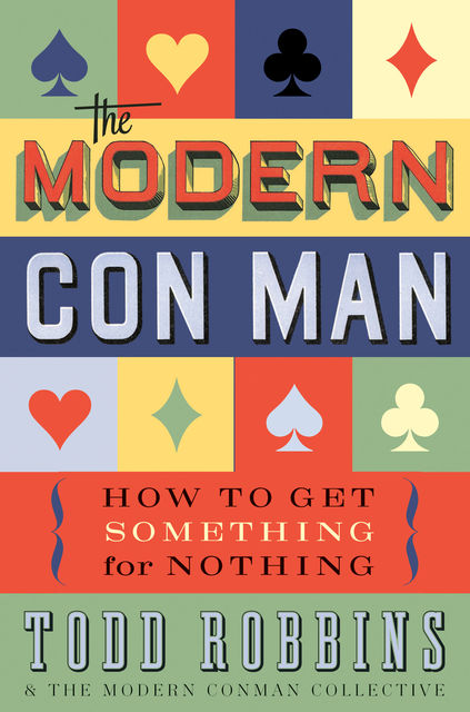 The Modern Con Man, Todd Robbins