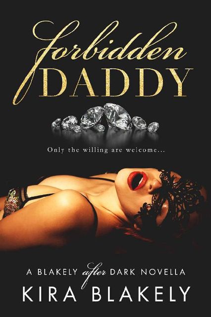 Forbidden Daddy: A Blakely After Dark Novella (The Forbidden Series Book 1), Kira Blakely