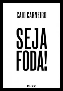 Seja foda, Caio Carneiro