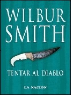 Tentar Al Diablo, Wilbur Smith