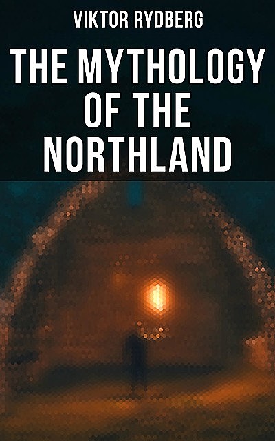 The Mythology of the Northland, Viktor Rydberg