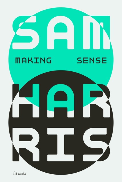 Making sense : Samtal med Sam Harris, Sam Harris