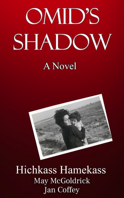 Omid's Shadow, Jan Coffey, May McGoldrick, Hichkass Hamekass