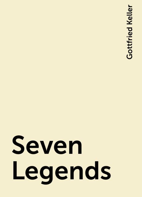 Seven Legends, Gottfried Keller