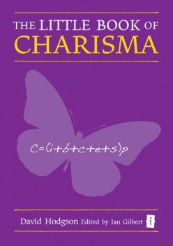 The Little Book of Charisma, David Hodgson