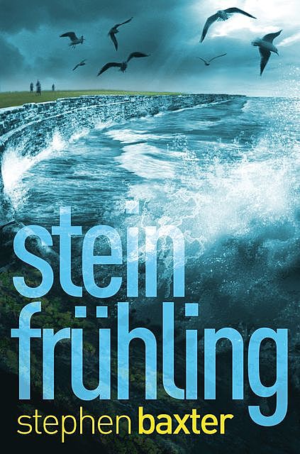 Nordland-Trilogie 1: Steinfrühling, Stephen Baxter