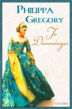 To dronninger, Philippa Gregory