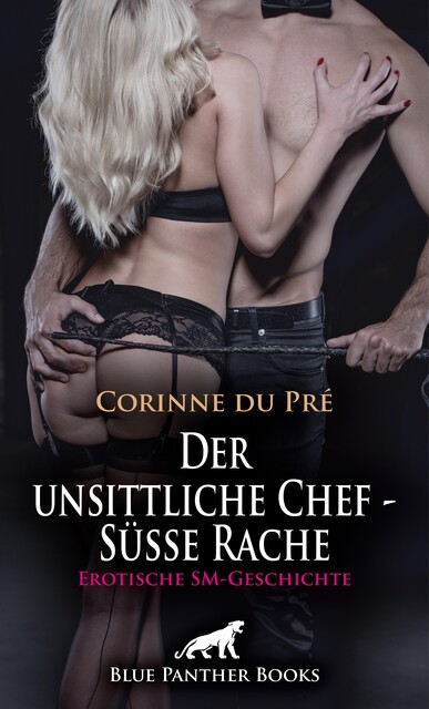 Der unsittliche Chef – Süße Rache | Erotische SM-Geschichte, Corinne du Pré