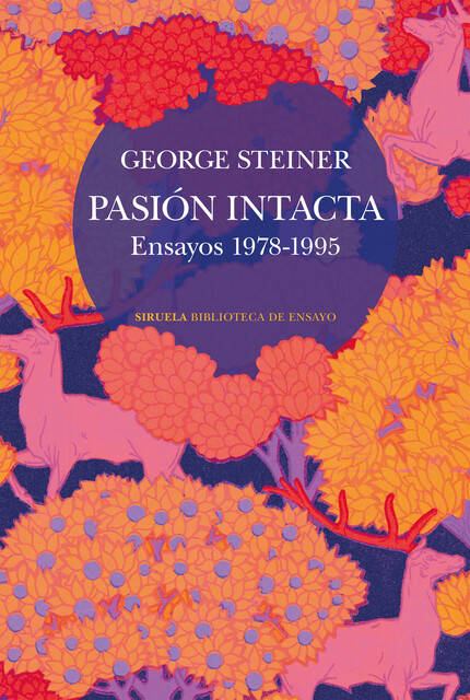 Pasión intacta, George Steiner