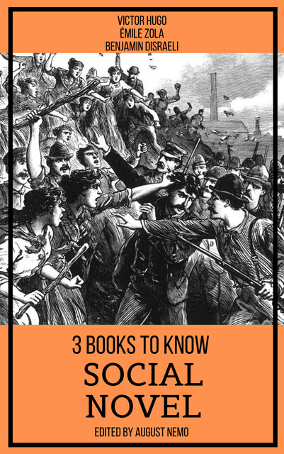 3 books to know Social Novel, Victor Hugo, Émile Zola, Benjamin Disraeli, August Nemo