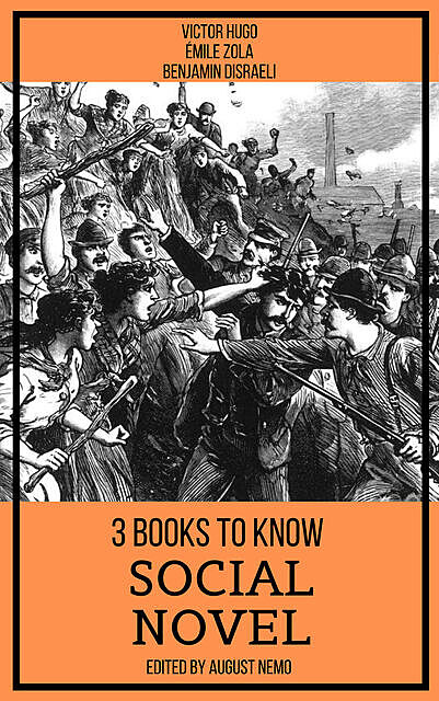 3 books to know Social Novel, Victor Hugo, Émile Zola, Benjamin Disraeli, August Nemo