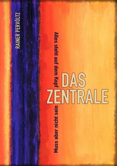 Das Zentrale, Rainer Pervöltz