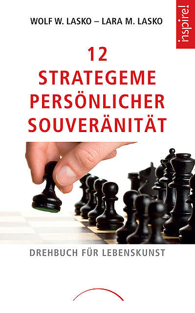 12 Strategeme persönlicher Souveränität, Wolf W. Lasko, Lara M. Lasko