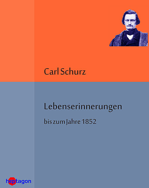 Lebenserinnerungen bis zum Jahre 1852, Carl Schurz