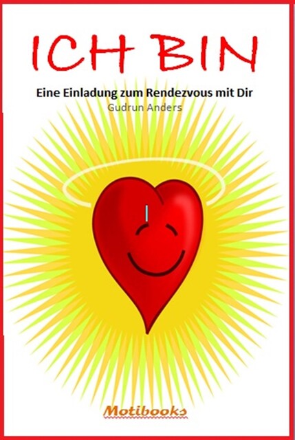 ICH BIN – Eine Einladung zum Rendezvous mit Dir, Gudrun Anders