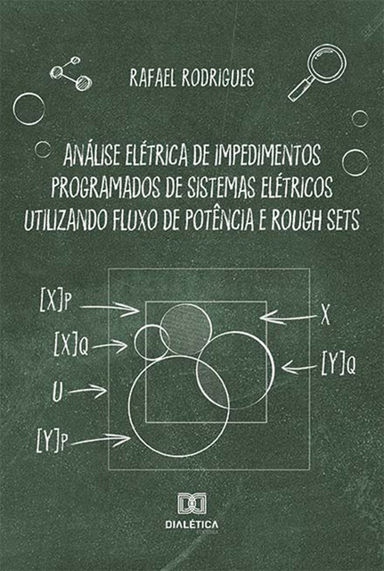 Análise elétrica de impedimentos programados de sistemas elétricos utilizando fluxo de potência e Rough Sets, Rafael Rodrigues
