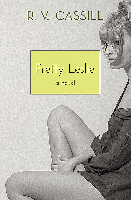 Pretty Leslie, R.V. Cassill