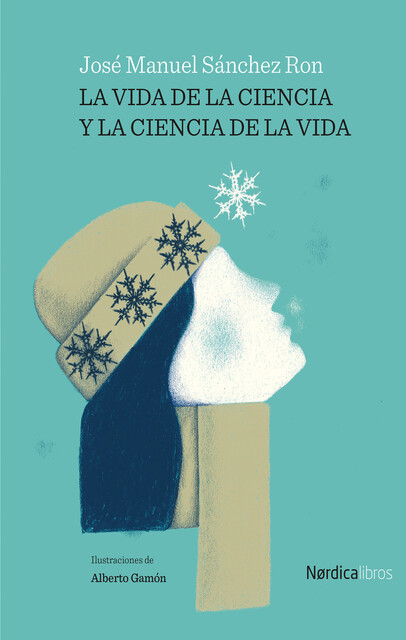 La vida de la ciencia y la ciencia de la vida, José Manuel Sánchez Ron
