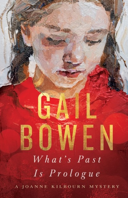 What's Past Is Prologue, Gail Bowen