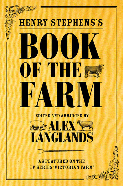 Henry Stephens's Book of the Farm, Alex Langlands