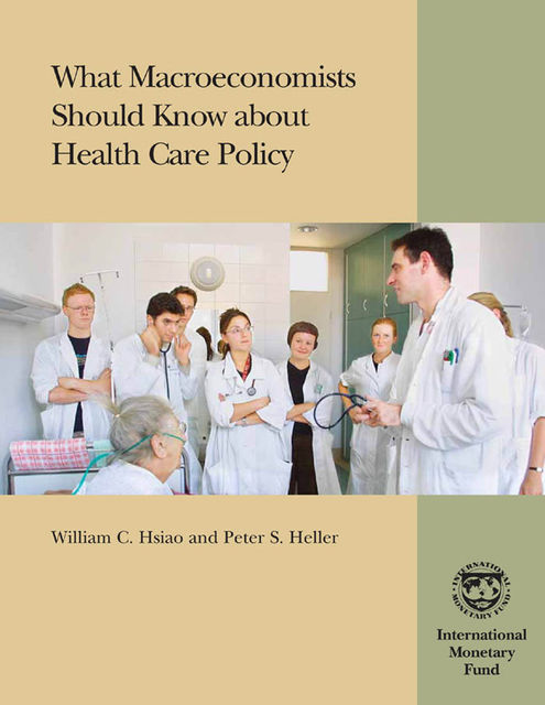 What Macroeconomists Should Know about Health Care Policy, Peter Heller