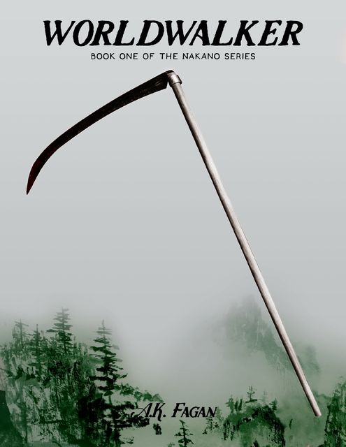 Worldwalker: Book One of the Nakano Series, A.K. Fagan