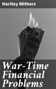 War-Time Financial Problems, Hartley Withers
