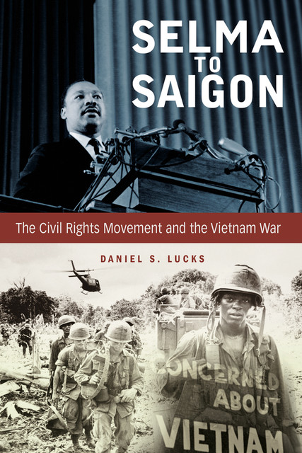 Selma to Saigon, Daniel S.Lucks